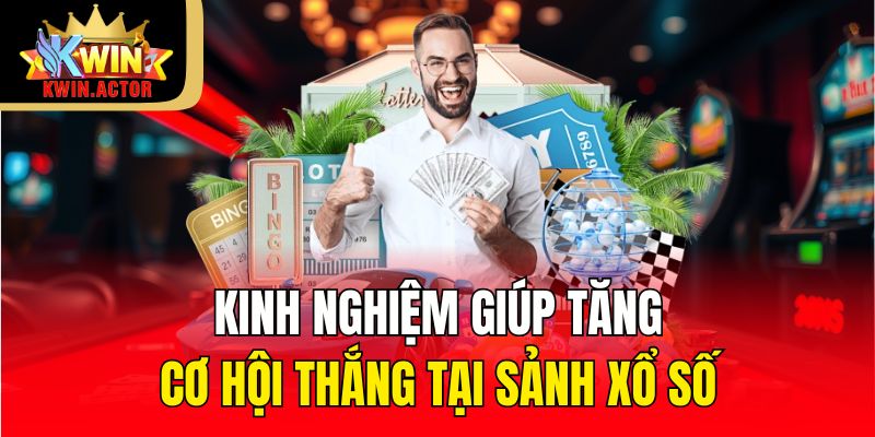 Xổ Số 3 Kinh nghiệm giúp tăng cơ hội thắng tại sảnh Xổ Số