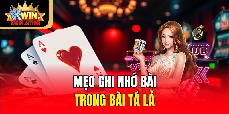 Mẹo Đánh Bài Tá Lả Kwin Hiệu Quả Cẩm Nang Toàn Tập 2 Mẹo ghi nhớ bài trong bài tá lả
